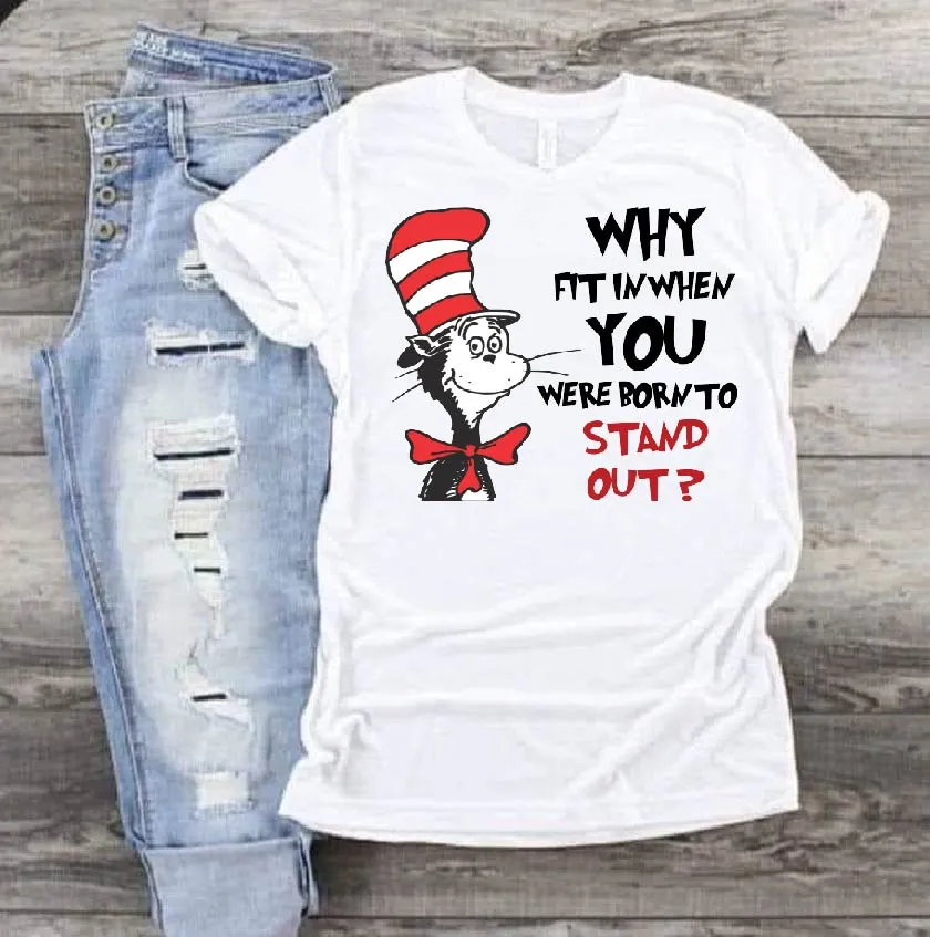 1325 Why fit in when you were born to stand out Dr Seuss DTF/Sublimation Transfer